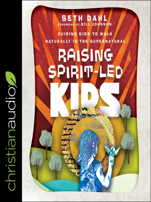 Title details for Raising Spirit-Led Kids by Seth Dahl - Available